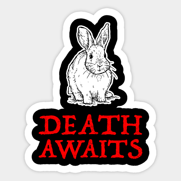 Killer Rabbit Death Awaits Sticker by dumbshirts